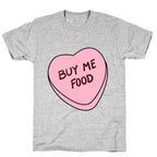 Candy Hearts: Buy Me Food T-Shirt