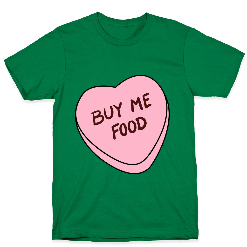 Candy Hearts: Buy Me Food T-Shirt