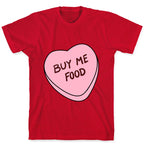 Candy Hearts: Buy Me Food T-Shirt