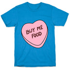 Candy Hearts: Buy Me Food T-Shirt