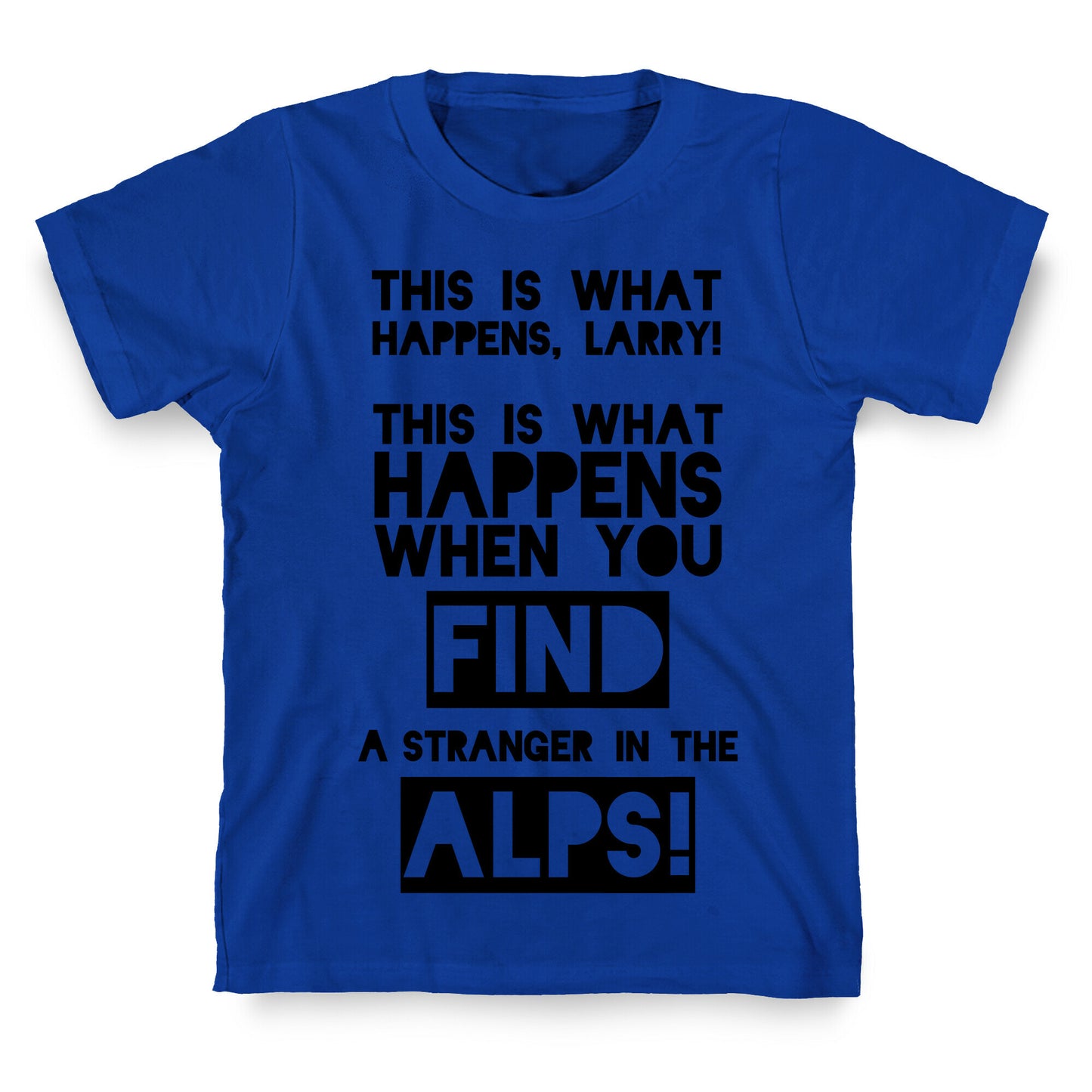 A Stranger In The Alps T-Shirt