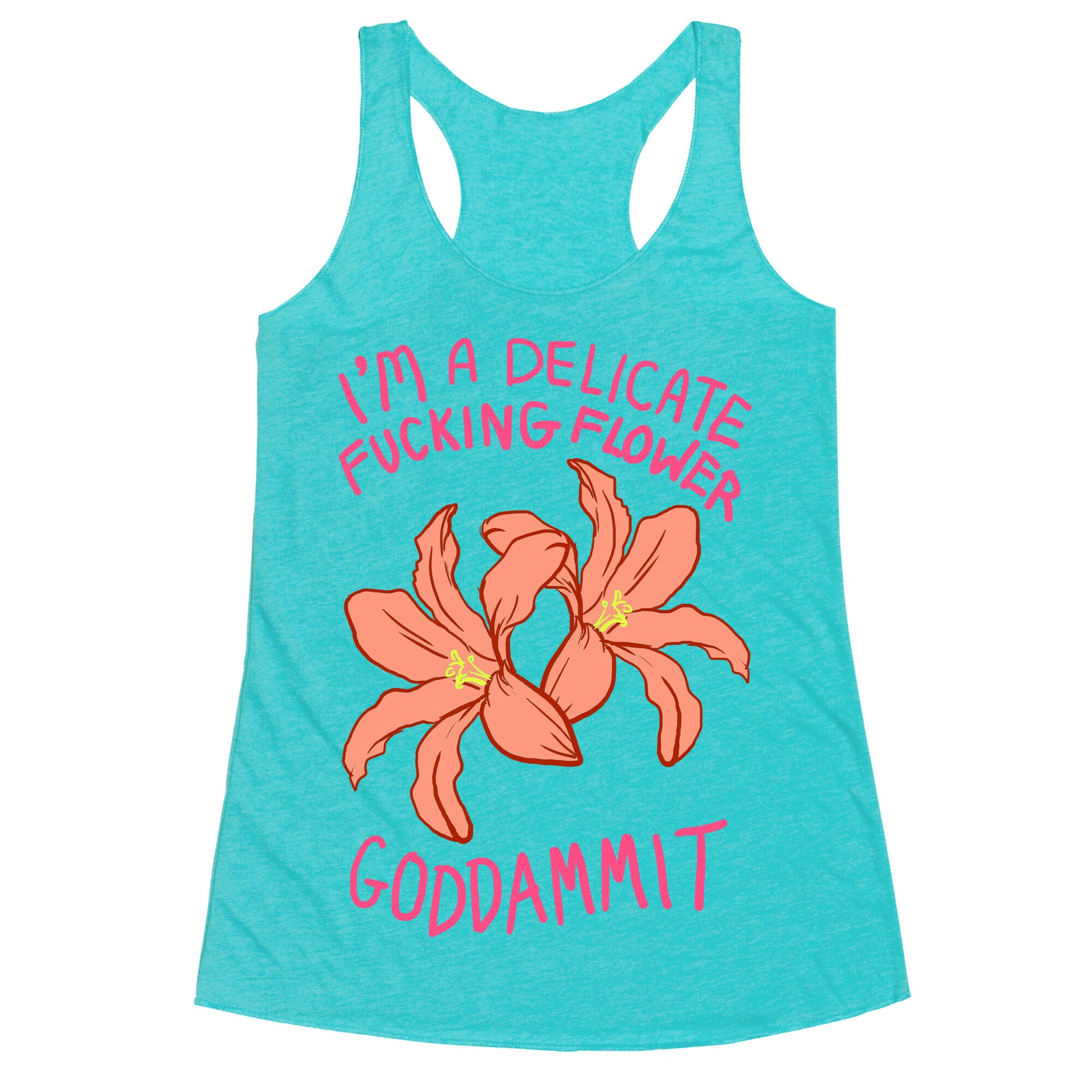 I'm a Delicate Flower Racerback Tank