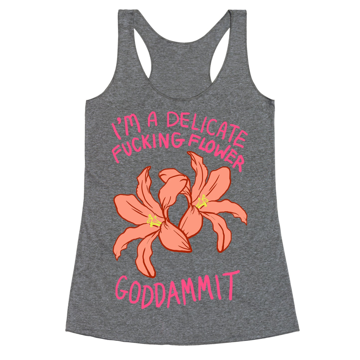 I'm a Delicate Flower Racerback Tank