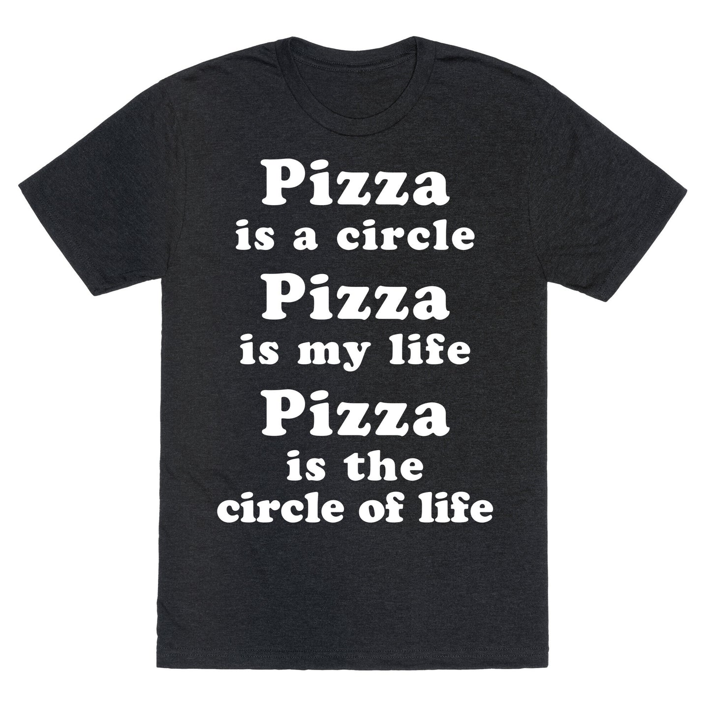 Pizza Is The Circle Of Life Unisex Triblend Tee