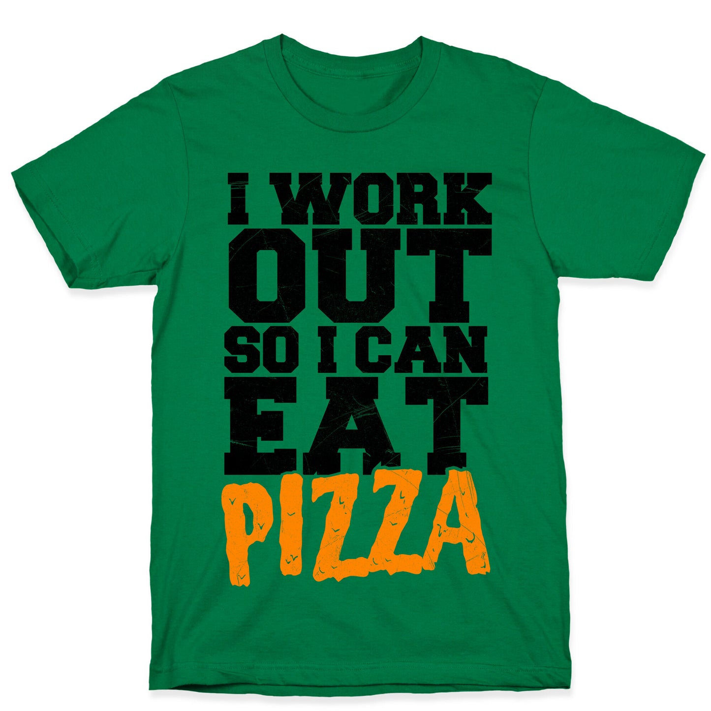 I Workout So I Can Eat Pizza T-Shirt