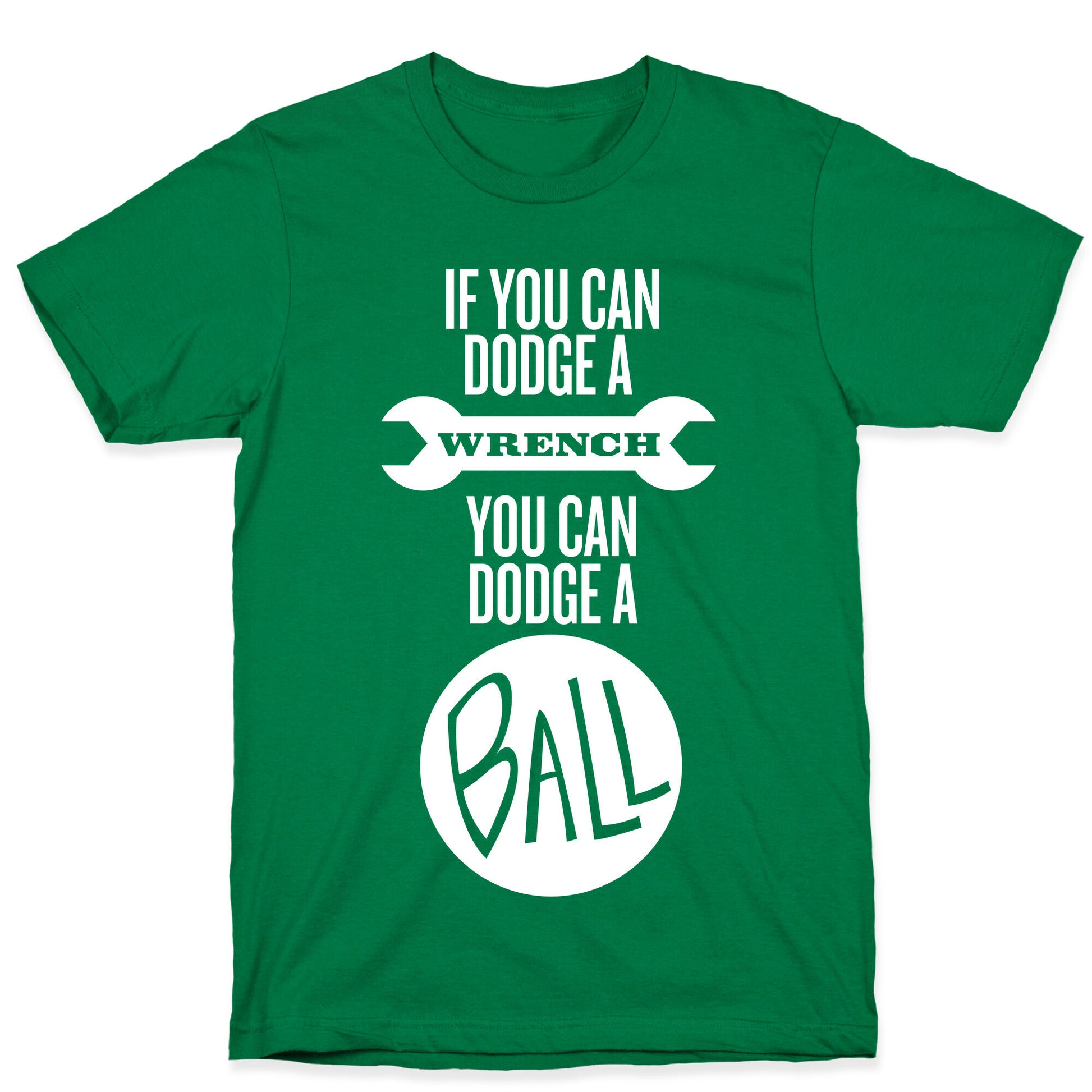 If You Can Dodge a Wrench T-Shirt