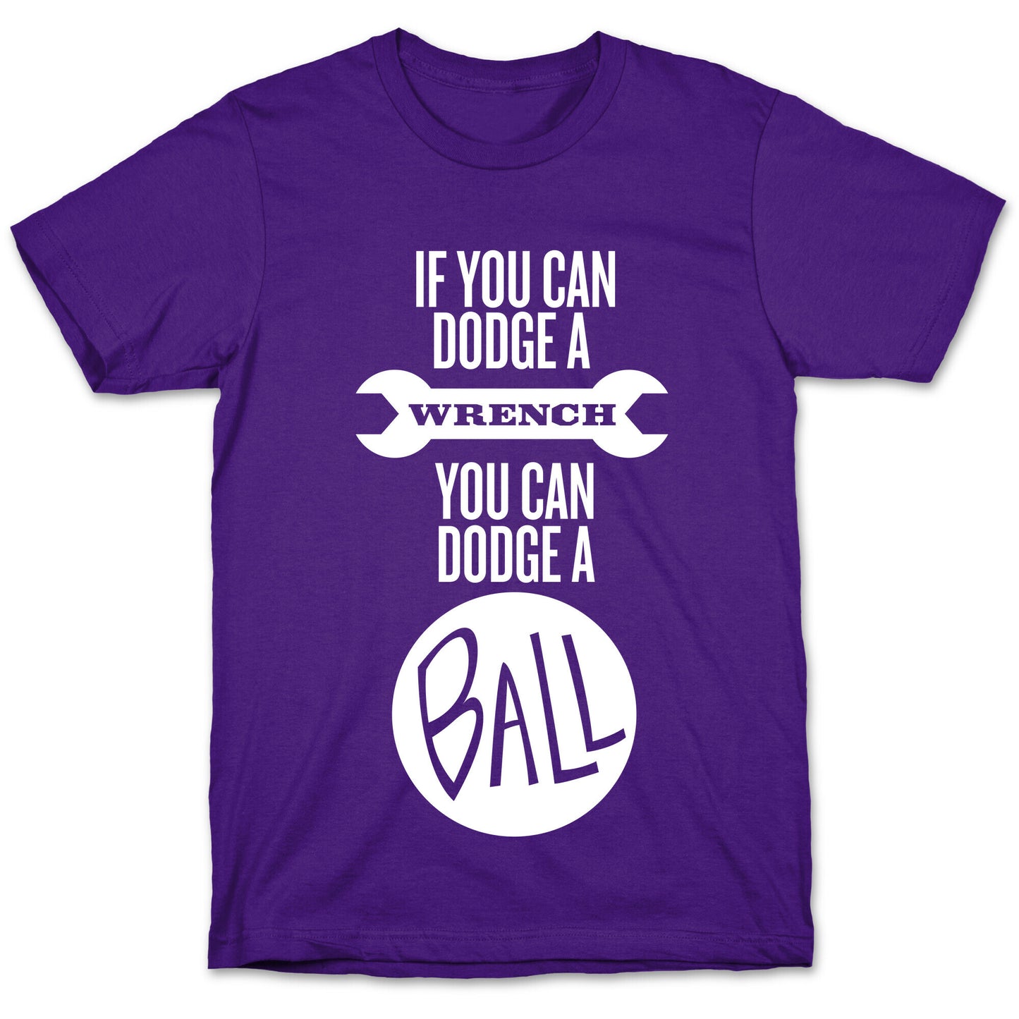 If You Can Dodge a Wrench T-Shirt