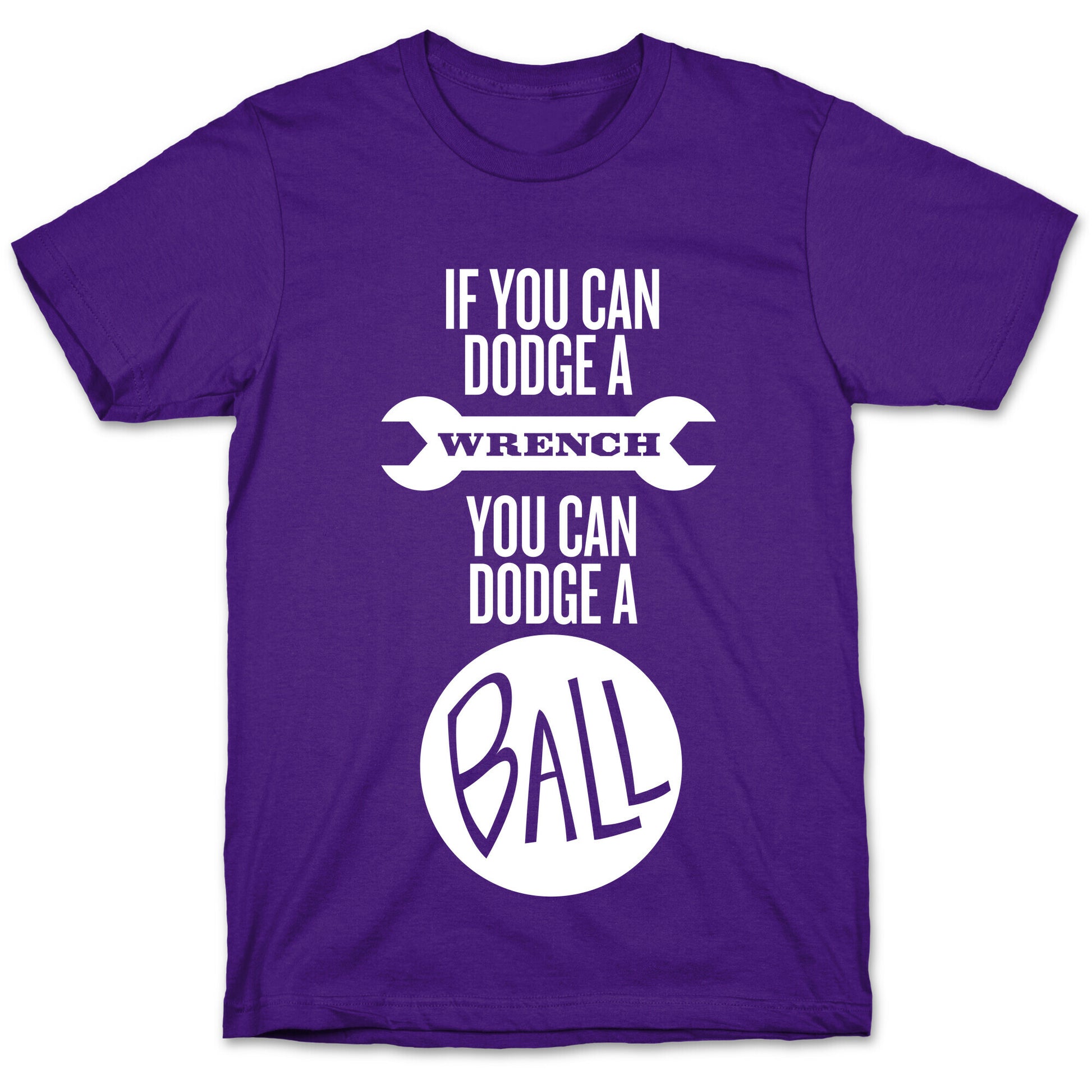 If You Can Dodge a Wrench T-Shirt