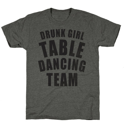 Drunk Girl Table Dancing Team Unisex Triblend Tee