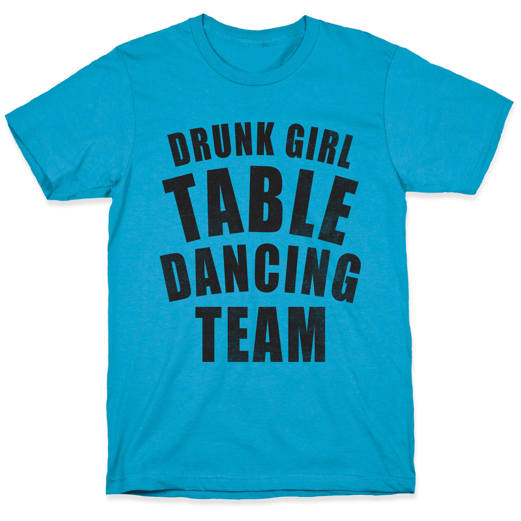 Drunk Girl Table Dancing Team Unisex Triblend Tee