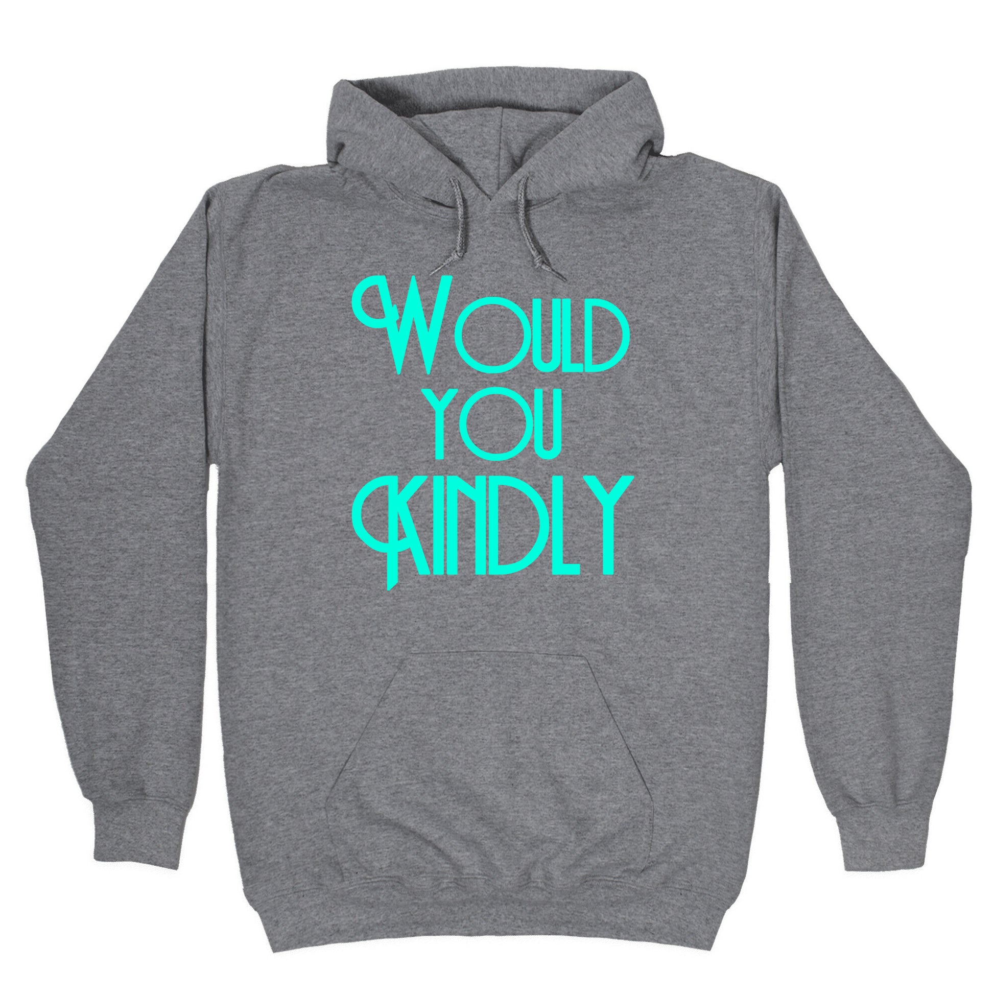 Would You Kindly Hoodie