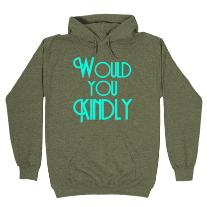 Would You Kindly Hoodie