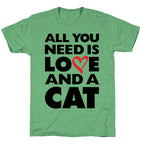 All You Need Is Love And A Cat Unisex Triblend Tee