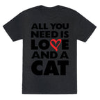 All You Need Is Love And A Cat Unisex Triblend Tee