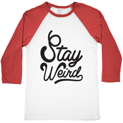 Stay Weird Baseball Tee