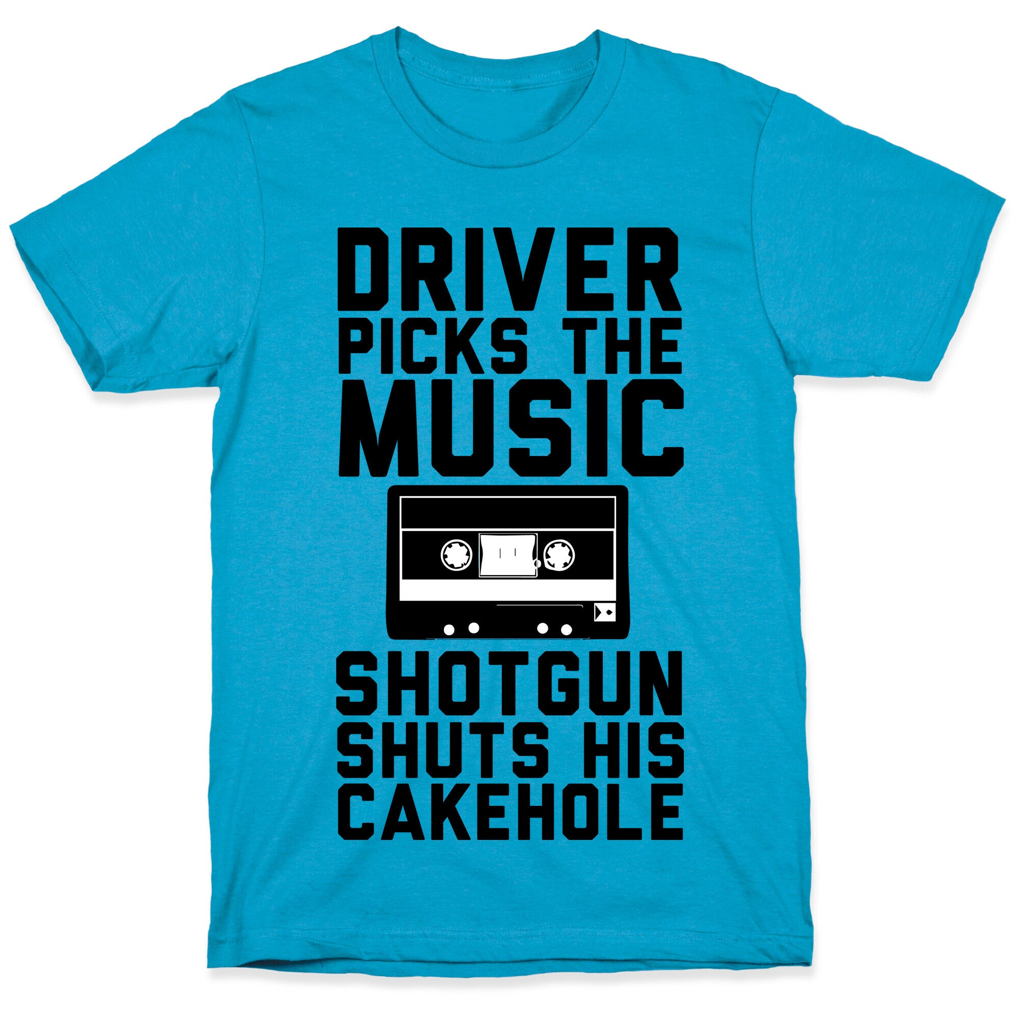 Driver Picks the Music Shotgun Shuts His Cakehole Unisex Triblend Tee