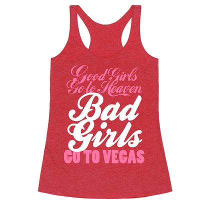 Good Girls Go To Heaven, Bad Girls Go To Vegas Racerback Tank