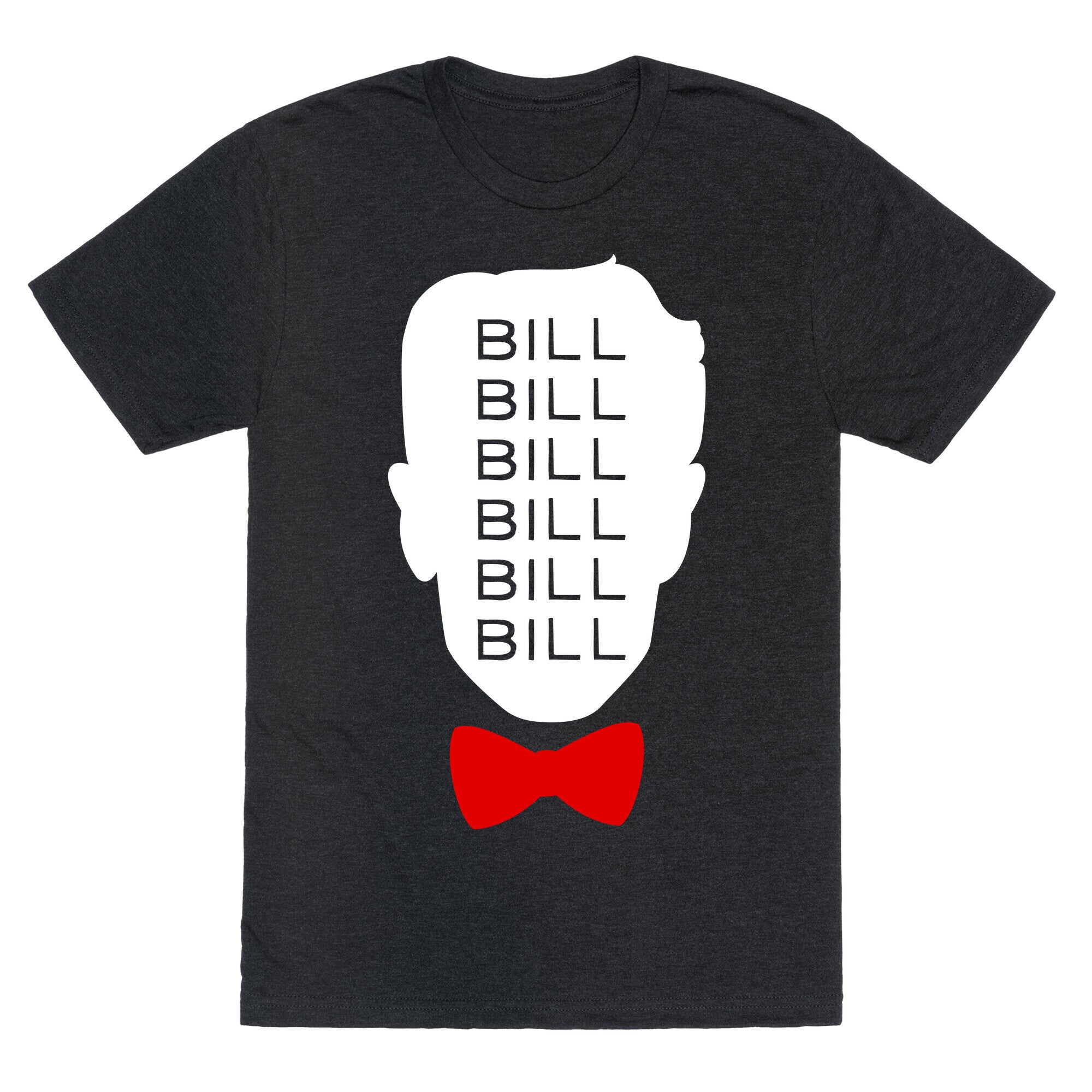 Bill Bill Bill Unisex Triblend Tee