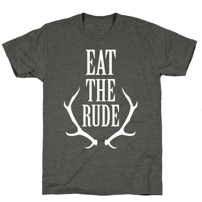 Eat The Rude Unisex Triblend Tee