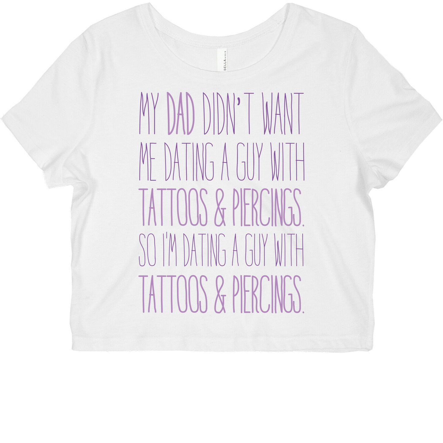 My Dad Doesn't Like Tattoos Or Piercings Graphic Baby Tee