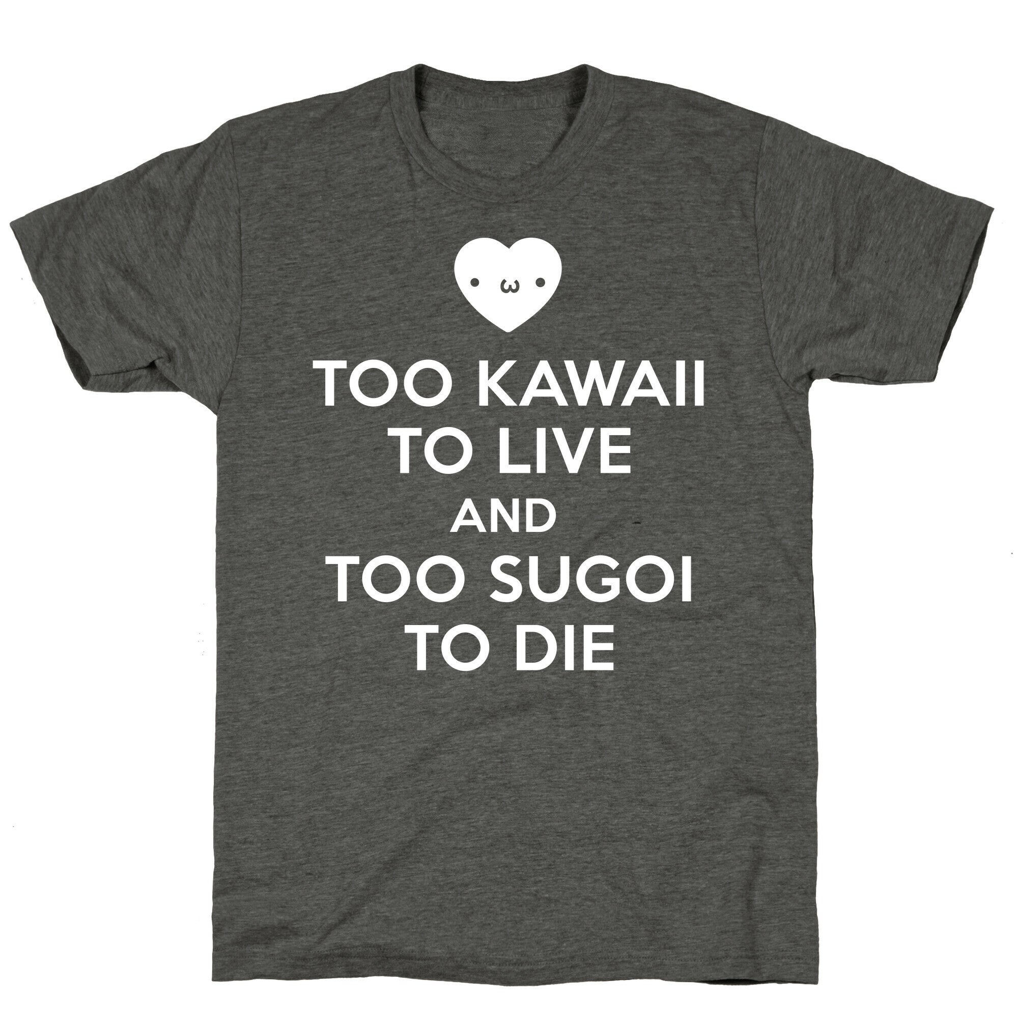 Too Kawaii to Live Unisex Triblend Tee