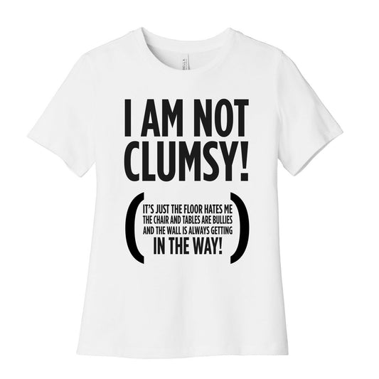 I Am Not Clumsy! Women's Cotton Tee
