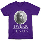 Twerk for Jesus T-Shirt