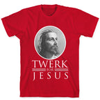 Twerk for Jesus T-Shirt