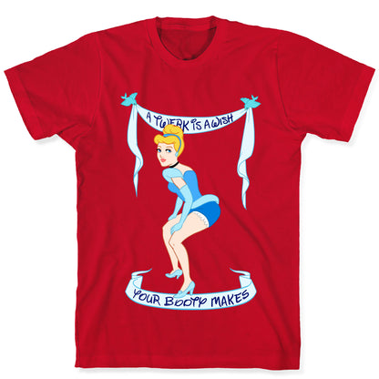 A Twerk is A Wish T-Shirt