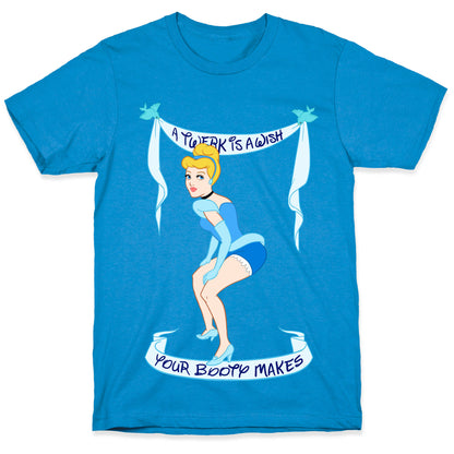 A Twerk is A Wish T-Shirt