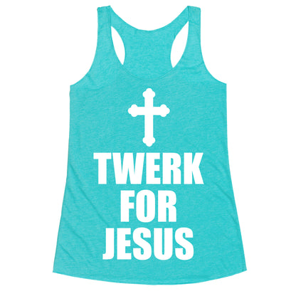 Twerk For Jesus Racerback Tank