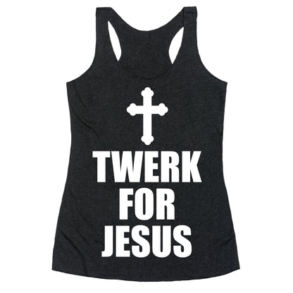 Twerk For Jesus Racerback Tank