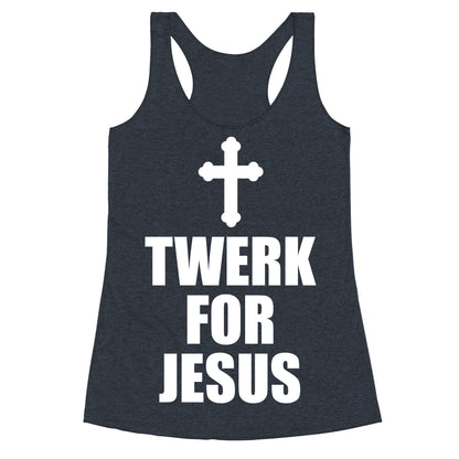 Twerk For Jesus Racerback Tank