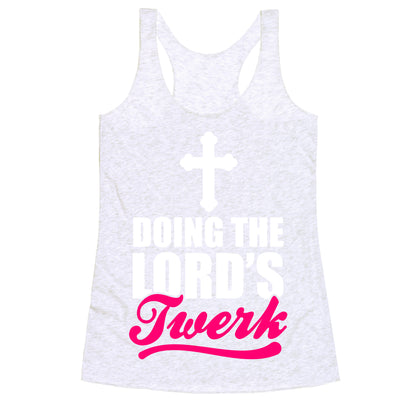 Doing The Lord's Twerk Racerback Tank