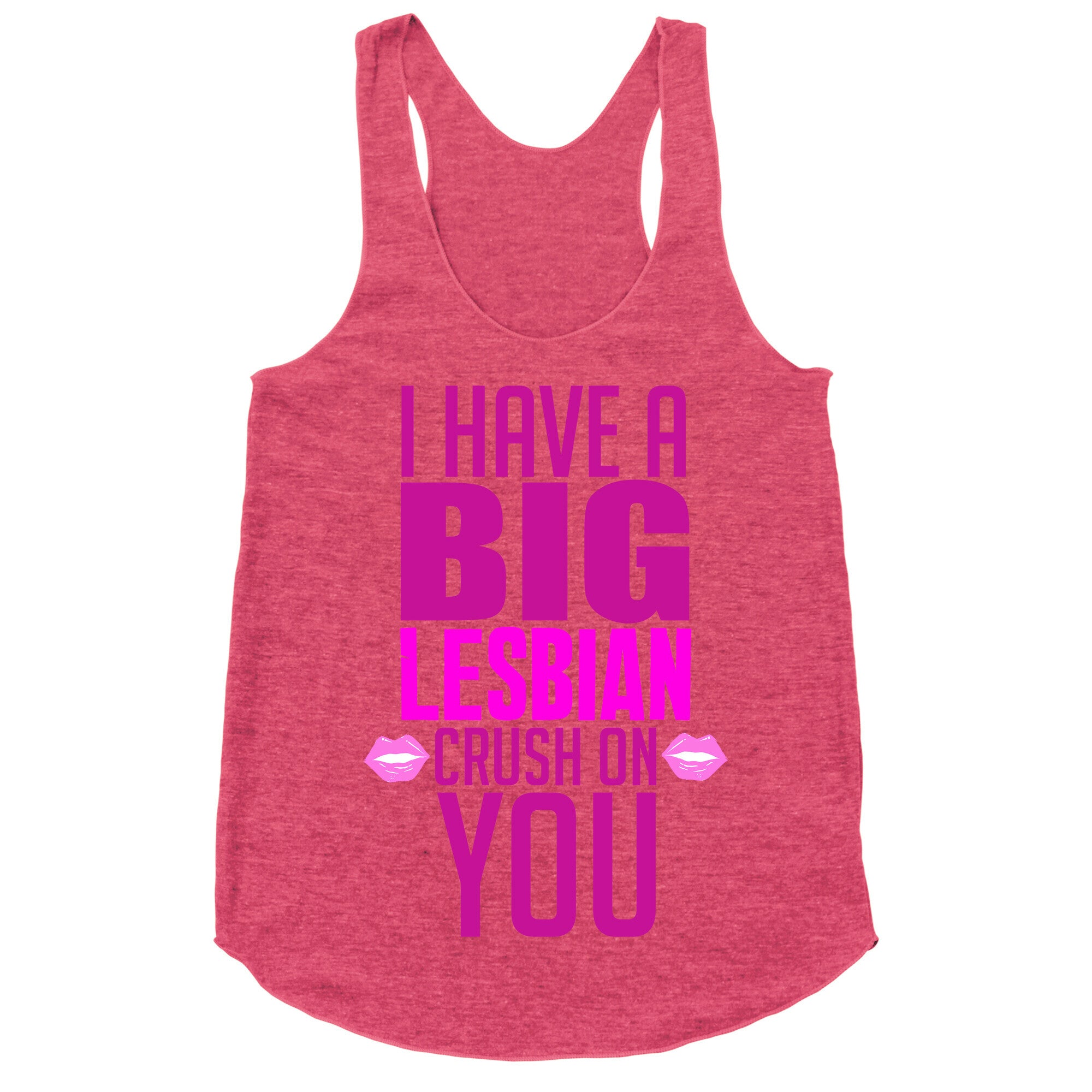 I Have Big Lesbian Crush On You Racerback Tank