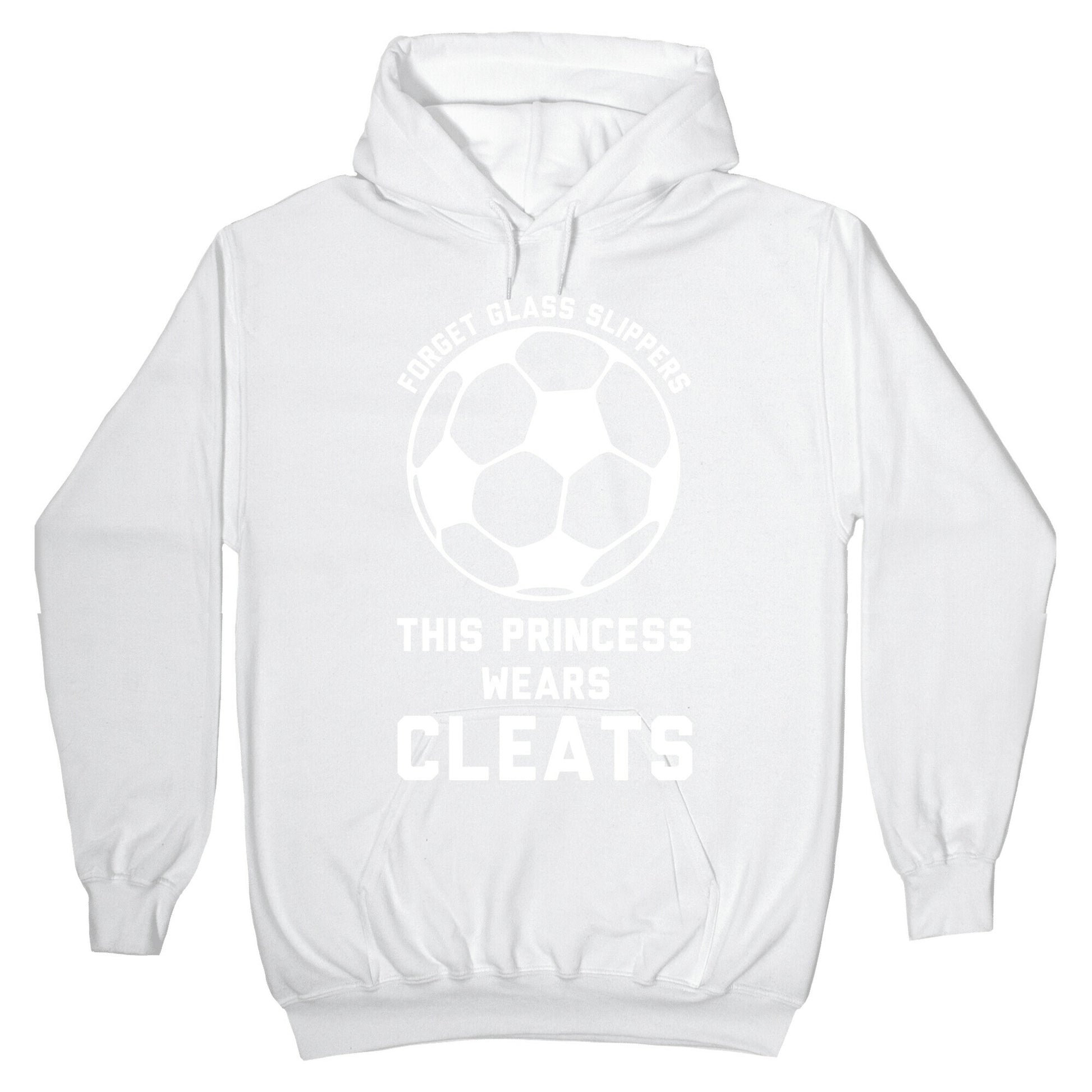 Forget Glass Slippers This Princess Wears Cleats Hoodie