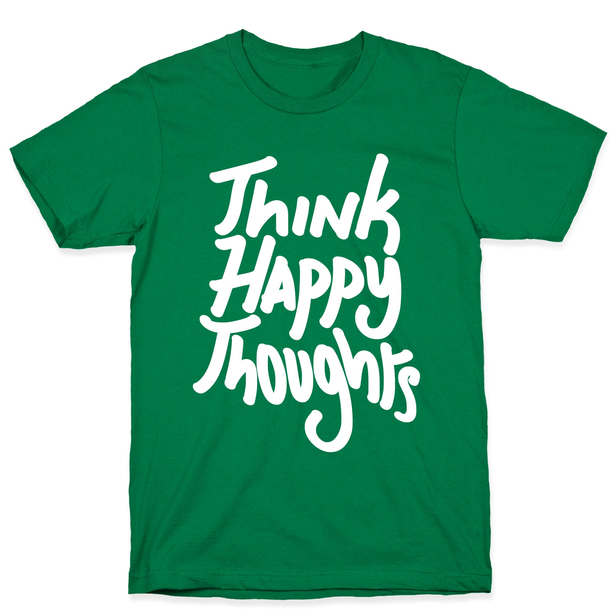 Think Happy Thoughts T-Shirt