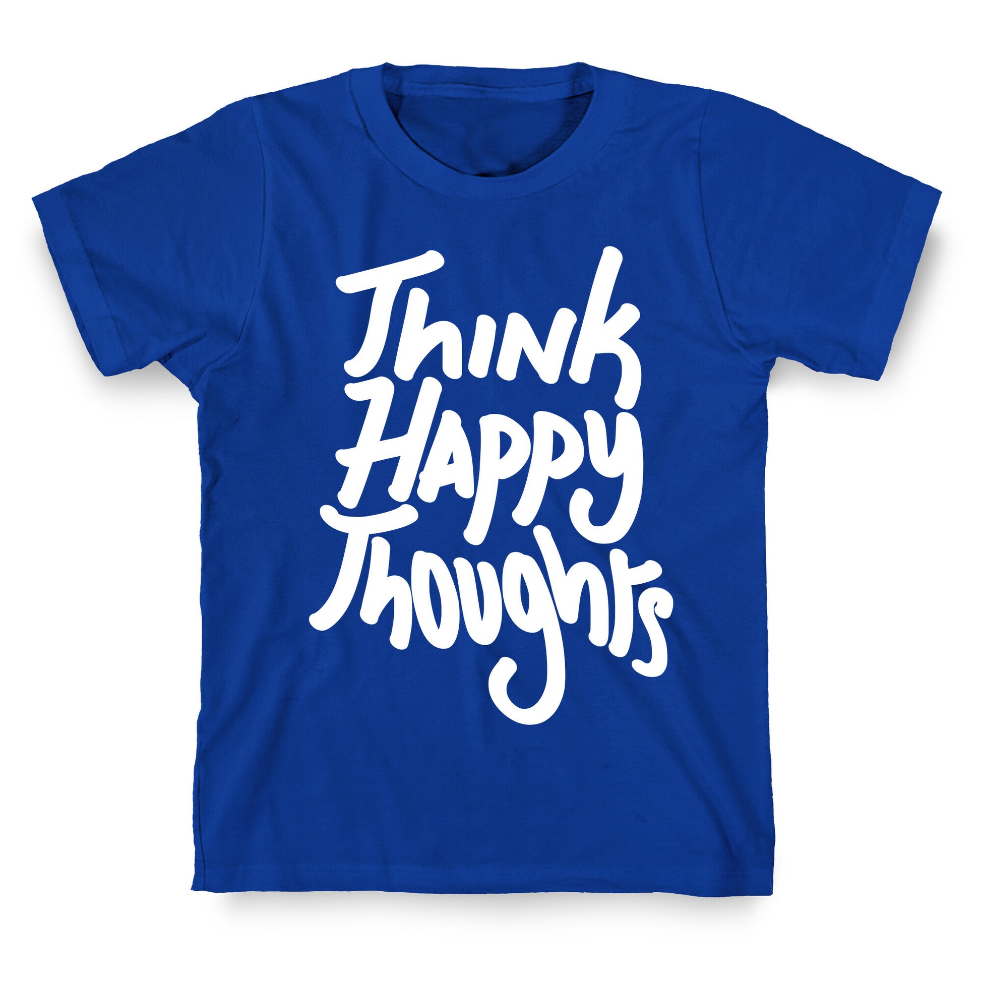 Think Happy Thoughts T-Shirt