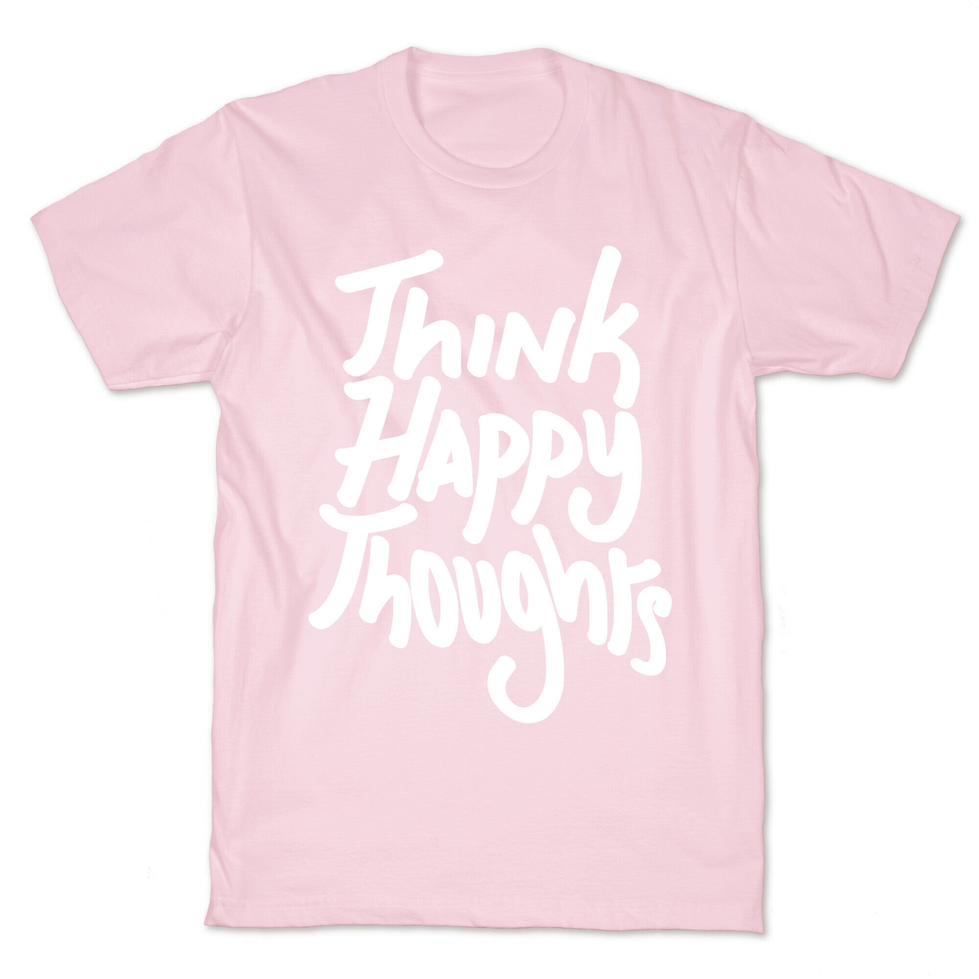 Think Happy Thoughts T-Shirt