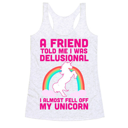 I Almost Fell off My Unicorn Racerback Tank