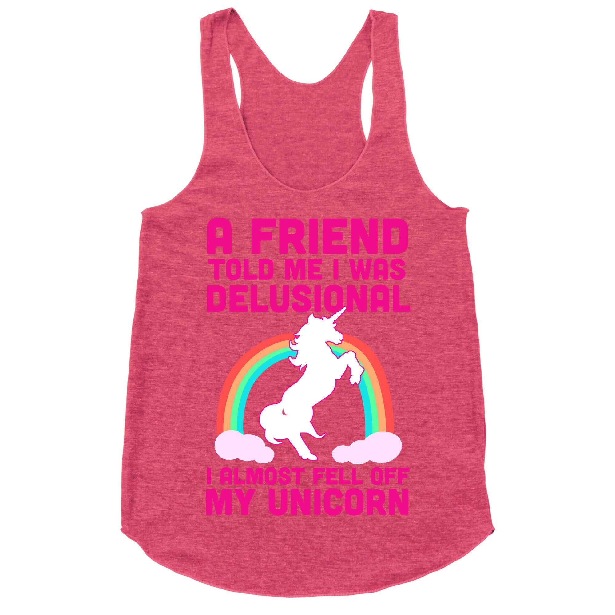 I Almost Fell off My Unicorn Racerback Tank