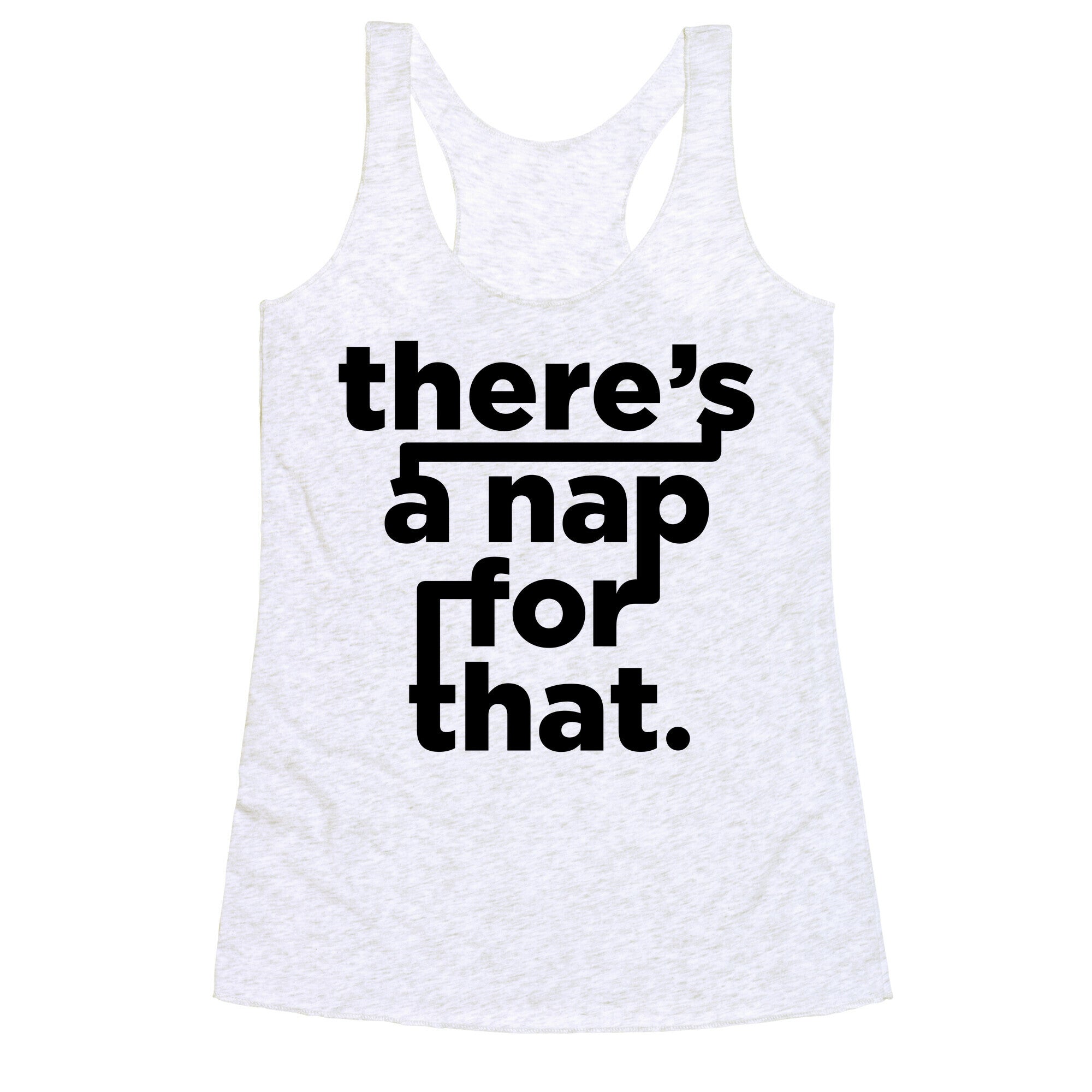 There's A Nap For That Racerback Tank