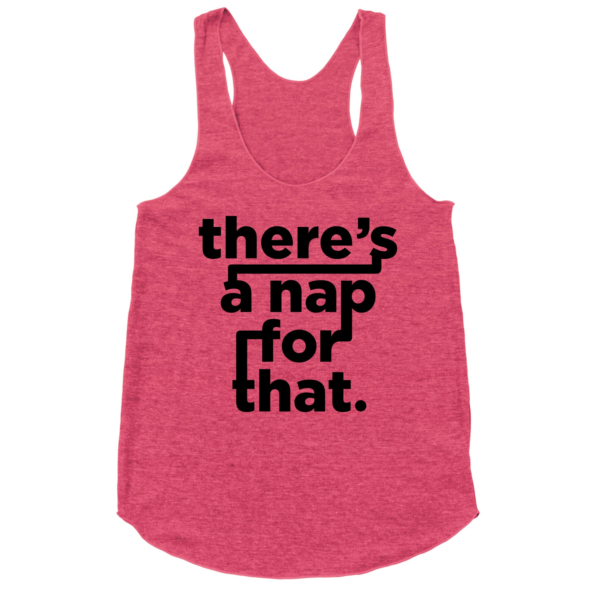 There's A Nap For That Racerback Tank