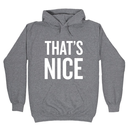That's Nice Hoodie