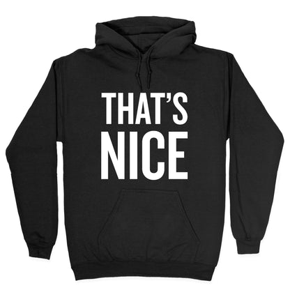 That's Nice Hoodie