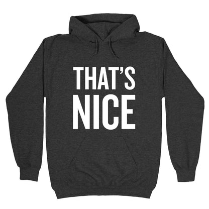 That's Nice Hoodie