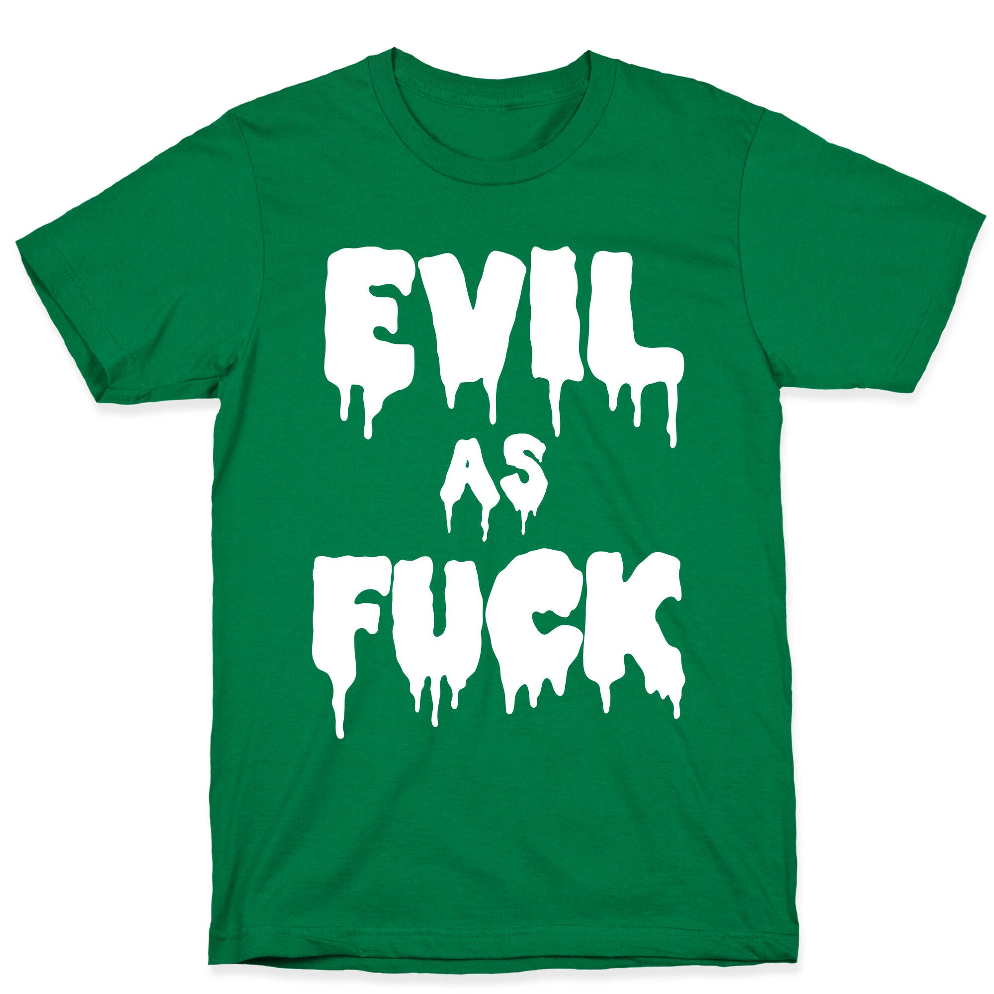 Evil As Fuck T-Shirt