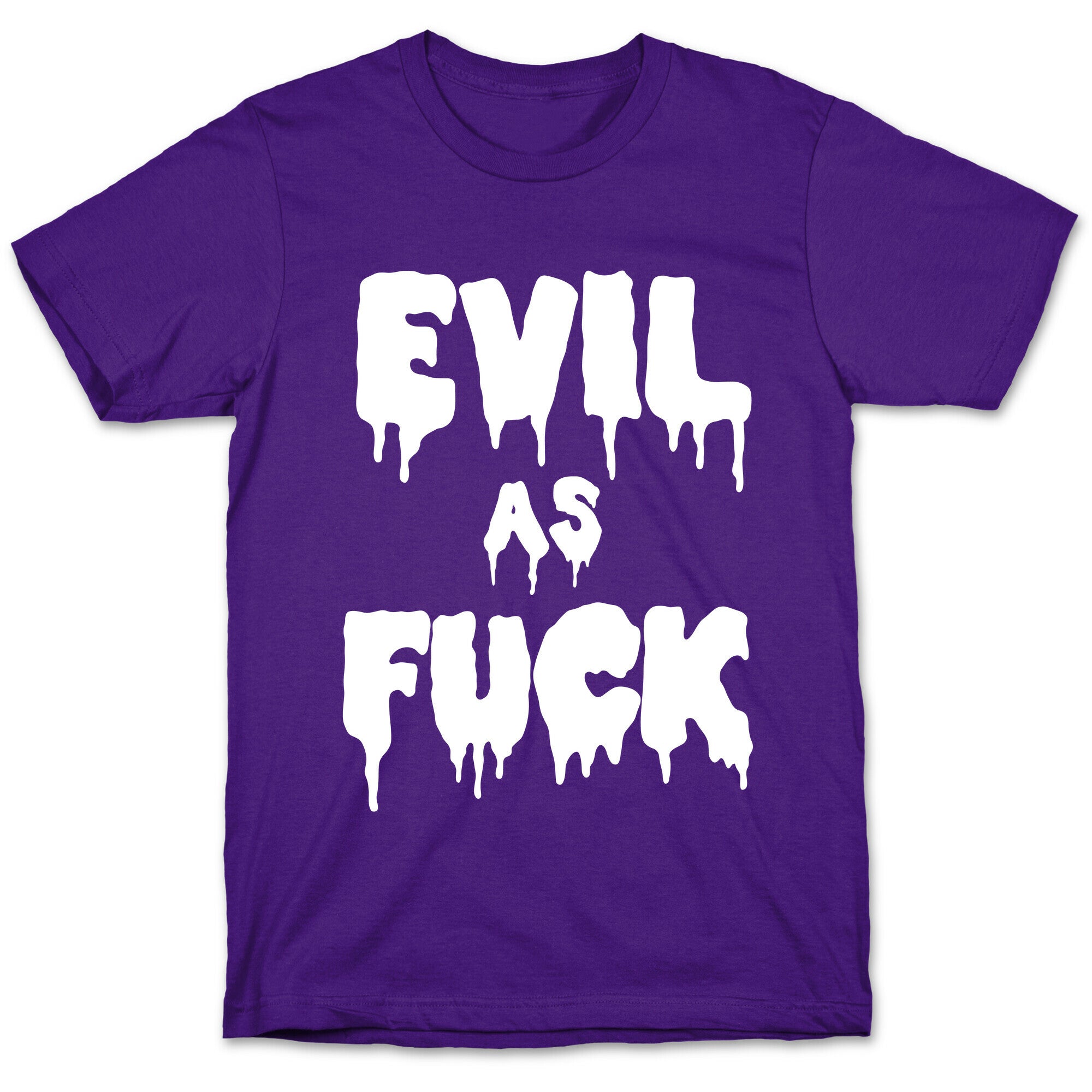 Evil As Fuck T-Shirt