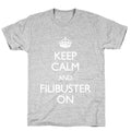 Keep Calm And Filibuster On T-Shirt