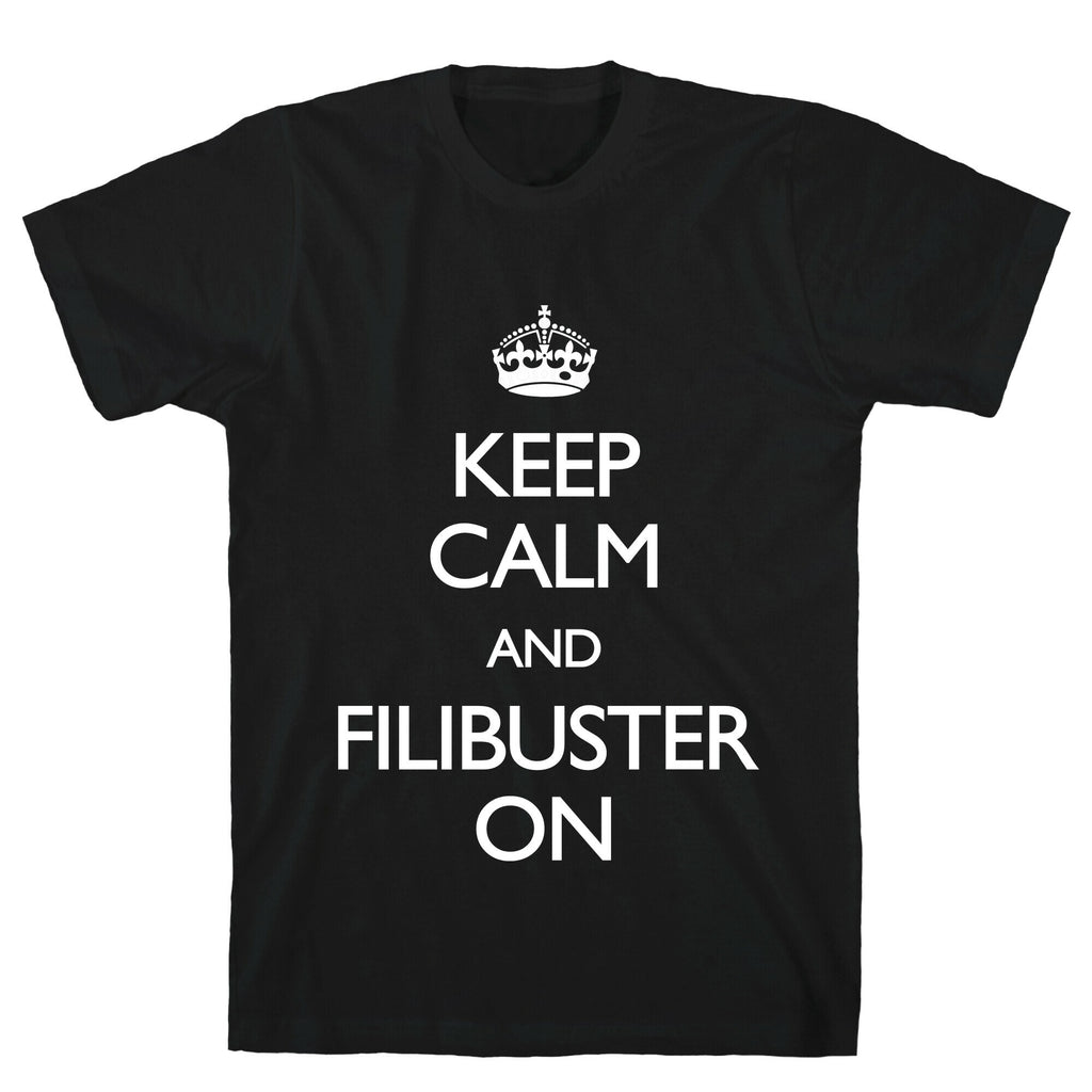 Keep Calm And Filibuster On T-Shirt